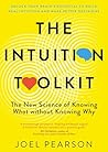 Book cover for The Intuition Toolkit: The New Science of Knowing What without Knowing Why
