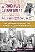 A Radical Suffragist in Washington, D.C.: An Inside Story of the National Woman's Party (American Heritage)