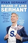 Brand it Like Serhant: Stand Out From the Crowd, Build Your Following and Earn More Money Book cover for Brand it Like Serhant: Stand Out From the Crowd, Build Your Following and Earn More Money