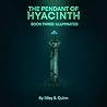 Illuminated (The Pendant of Hyacinth #3) Illuminated (The Pendant of Hyacinth #3)