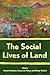 The Social Lives of Land by Michael R. Goldman