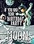 If You Had Your Birthday Party on the Moon