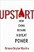 Upstart: How China Became a Great Power