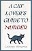 A Cat Lover's Guide to Murder by Catherine Wimpeney