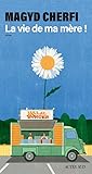 La vie de ma mère !