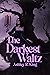 The Darkest Waltz