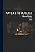 Over the Border