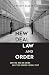 New Deal Law and Order by Anthony Gregory New Deal Law and Order by Anthony Gregory
