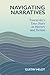 Navigating Narratives: Tsurayuki’s Tosa Diary as History and Fiction (Harvard East Asian Monographs)