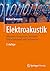 Elektroakustik: Mikrofone, Klangstufen, Verstärker, Filterschaltungen und Lautsprecher (German Edition)