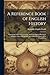 A Reference Book of English History; Containing Tables of Chronology and Genealogy; a Dictionary of Battles; Lines of Biography; and a Brief Dictionary of the Constitution