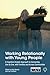 Working Relationally with Young People: A Cognitive Analytic Approach to Connecting One to One, with Families and Across Communities
