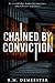Chained By Conviction
