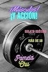 ¡Músculos! ¡Y acción! by Pamela Chu