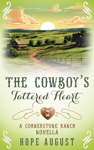 The Cowboy’s Tattered Heart (Cornerstone Ranch)
