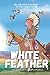 WHITE FEATHER: An adventure...