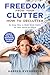 Freedom from Your Clutter: ...