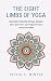 The Eight Limbs of Yoga: Embrace Mindful Living, Deepen Your Practice, and Expand Your Consciousness