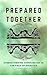Prepared Together: Strength...