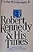 Robert Kennedy and His Times by Arthur M. Schlesinger Jr.