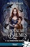 Le territoire oublié: Le royaume des Brumes, T1 Le territoire oublié: Le royaume des Brumes, T1