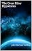 The Great Filter Hypothesis