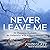 Never Leave Me: An Obsessive Husband, an Unfaithful Wife, a Brutal Murder