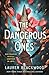 The Dangerous Ones