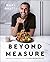 Beyond Measure: Pakistani Cooking by Feel with GoldenGully: A Cookbook
