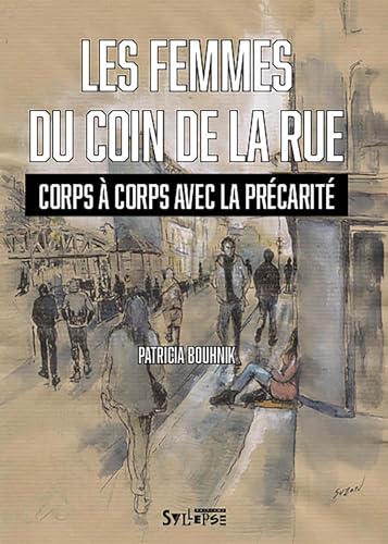 Les femmes du coin de la rue: Corps à corps avec la précarité (Paperback)