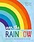 Over the Rainbow: Découvre les mille facettes de l'arc-en-ciel