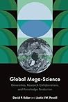 Global Mega-Science: Universities, Research Collaborations, and Knowledge Production Global Mega-Science: Universities, Research Collaborations, and Knowledge Production