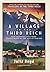 A Village in the Third Reich by Julia Boyd