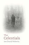 The Celestials: Outcasts, Outlaws and Why Ned Kelly Yearned for China The Celestials: Outcasts, Outlaws and Why Ned Kelly Yearned for China