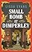 Small Bomb at Dimperley by Lissa Evans
