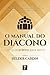 Manual do Diácono: Um guia ...
