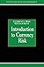 Introduction to Currency Risk (Glenlake Series in Risk Management)