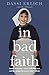 In Bad Faith: Inside a secr...