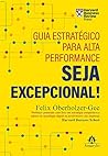 Guia estratégico para alta performance: seja excepcional (Portuguese Edition) Guia estratégico para alta performance: seja excepcional (Portuguese Edition)