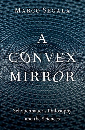 A Convex Mirror: Schopenhauer's Philosophy and the Sciences (Hardcover)