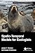 Spatio-Temporal Models for Ecologists (Chapman & Hall/CRC Applied Environmental Statistics)