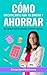 Cómo organizarte con tu dinero y ahorrar by mamiandthemoney