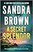 A Secret Splendor by Sandra       Brown