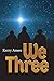 We Three