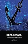 Book cover for Hope. Always.: Our Anchor in Life’s Storms
