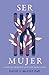 Ser mujer (SPA To be a Woman)