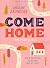 Come Home - Teen Girls' Bible Study Book by Caroline Saunders