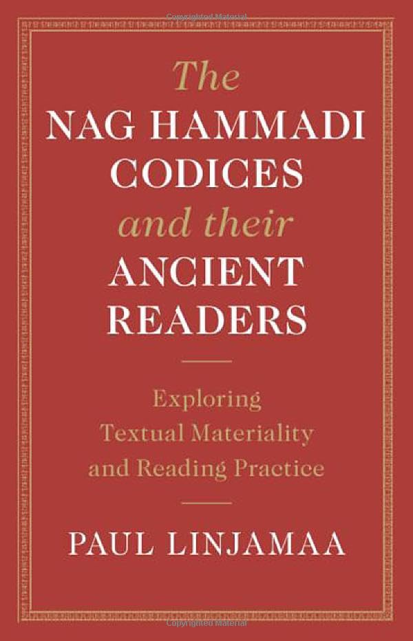The Nag Hammadi Codices and their Ancient Readers: Exploring Textual Materiality and Reading Practice (Hardcover)