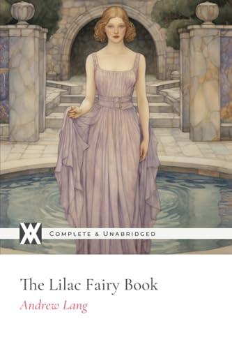 The Lilac Fairy Book: With 52 Original Illustrations