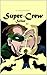 Super-Crew by Curtis Dykstra